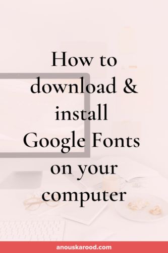 How to download & install Google Fonts on your computer