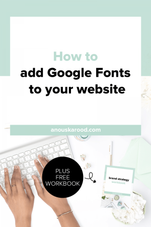 How to add Google Fonts to your site | Anouska Rood