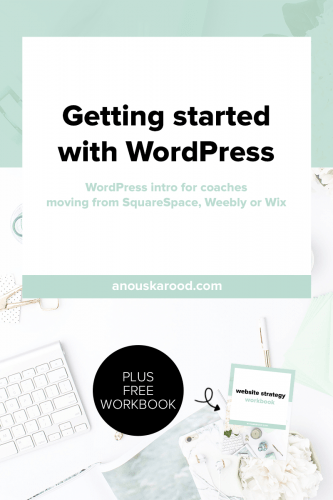 Getting started with WordPress: WordPress intro for coaches moving from SquareSpace, Weebly or Wix